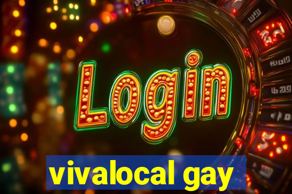 vivalocal gay